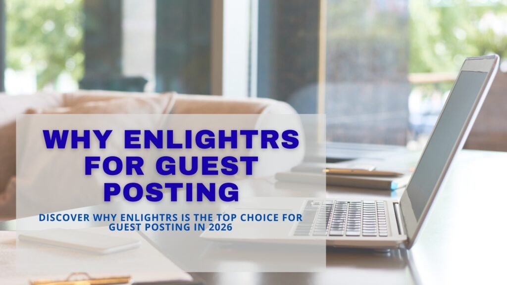 Importance of Enlightrs for guest blogging.