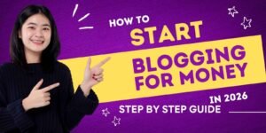 How to Start Blogging for Money in 2026